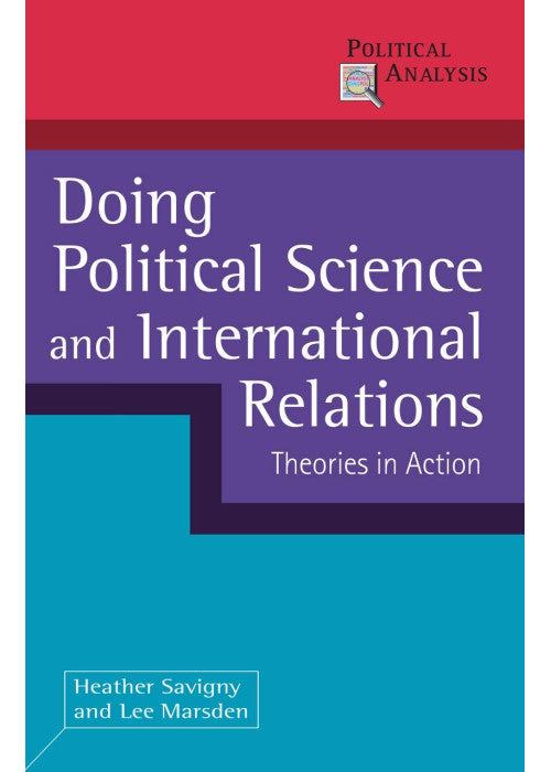 Doing Political Science and International Relations: Theories in Action (Political Analysis)