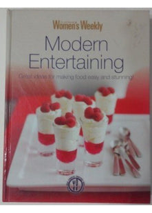 Modern Entertaining - Great ideas for Making food easy and stunning!