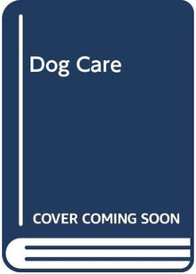 Dog Care (Hamlyn all-colour paperbacks, domestic animals and pets)