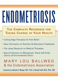 Endometriosis: The Complete Reference for Taking Charge of Your Health
