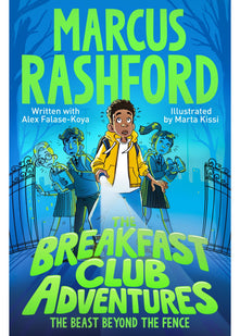 The Beast Beyond the Fence: A Fun-Filled Spooky Adventure by International Footballer Marcus Rashford!: 1 (The Breakfast Club Adventures, 1)