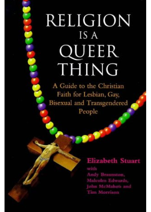 Religion is a Queer Thing: Guide to the Christian Faith for Lesbian, Gay, Bisexual and Transgendered People (Lesbian & gay studies)