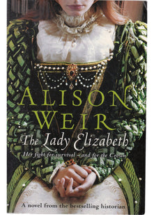 The Lady Elizabeth. Her Fight for Survival ..