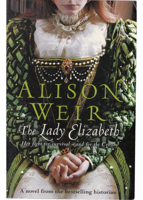 The Lady Elizabeth. Her Fight for Survival ..