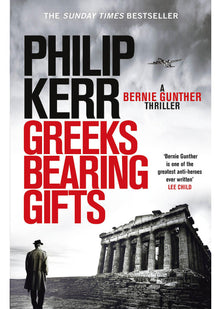 Greeks Bearing Gifts: Bernie Gunther Thriller 13