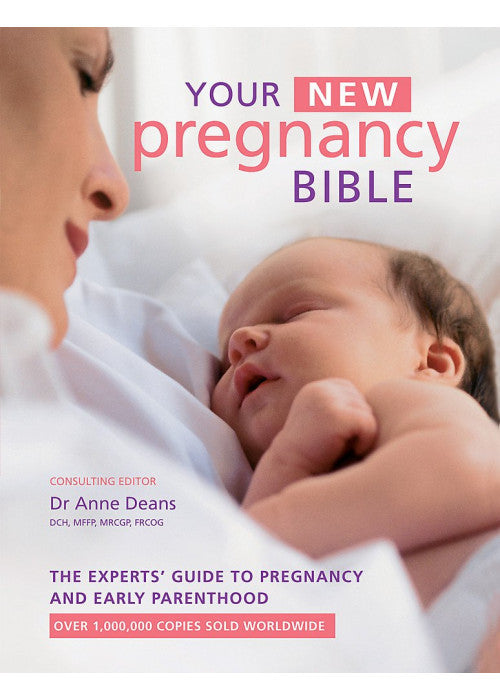 Your New Pregnancy Bible: The Experts' Guide to Pregnancy and Early Parenthood