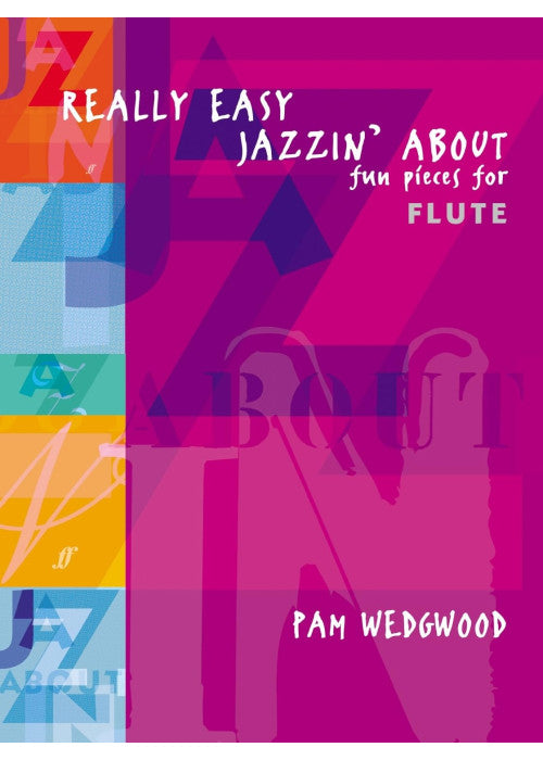 Really Easy Jazzin' About: Fun Pieces for Flute ( Flute and Piano)