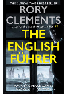The English Führer: The gripping spy thriller from the bestselling author of THE MAN IN THE BUNKER (Tom Wilde)