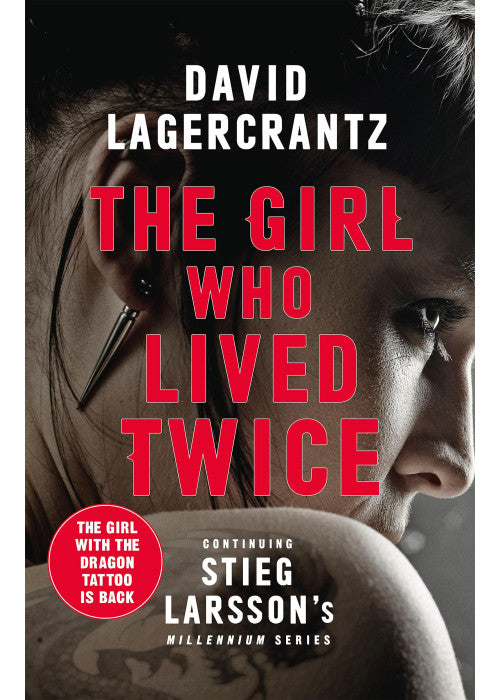 The Girl Who Lived Twice: continuing the monumental DRAGON TATTOO series - more than 100 million copies sold worldwide (Millennium)