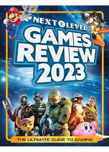Next Level Games Review 2023: A bumper, illustrated, and annual gaming guide for teens and adults, packed with over 200 video games, plus a special eSports chapter!