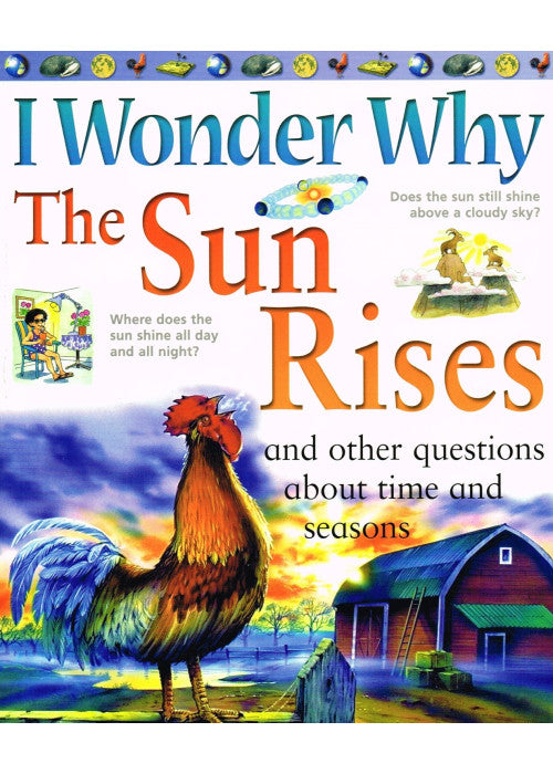I Wonder Why the Sun Rises and Other Questions About Time and Seasons