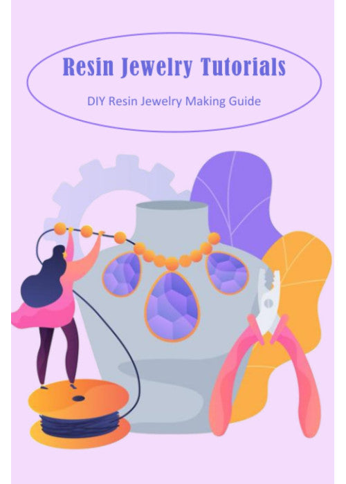 Resin Jewelry Tutorials: DIY Resin Jewelry Making Guide: Jewelry Projects and Guide