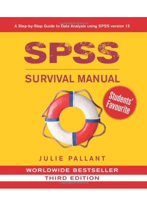 SPSS Survival Manual: A Step by Step Guide to Data Analysis Using SPSS for Windows (Version 15)