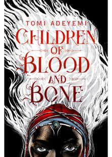 Children of Blood and Bone: A West African-inspired YA Fantasy, Filled with Dark Magic