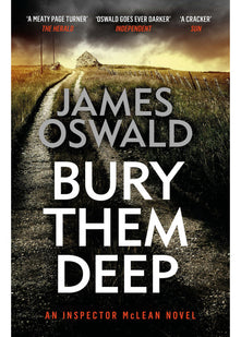 Bury Them Deep: the tenth gripping thriller in the Sunday Times bestselling Inspector McLean series (The Inspector McLean Series)