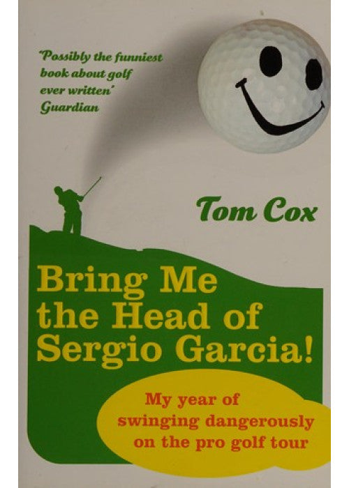 Bring Me the Head of Sergio Garcia