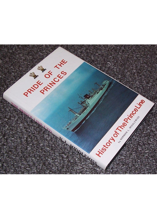 Pride of the Princes: History of the Prince Line Ltd.