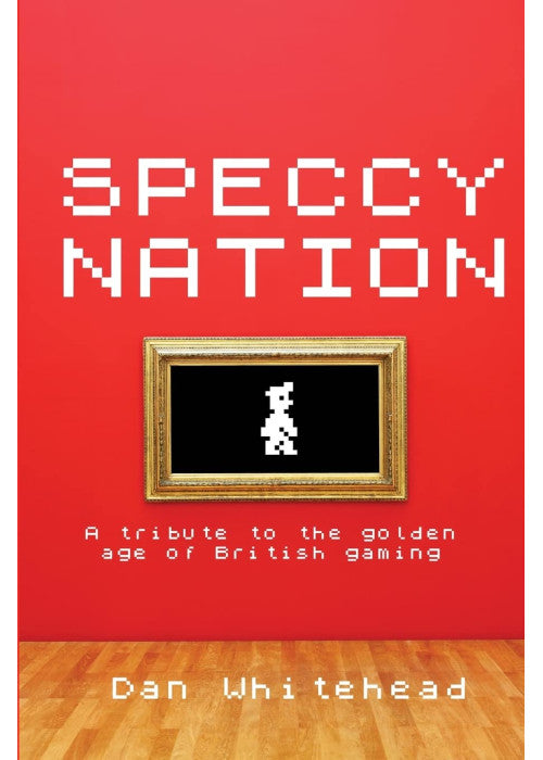 Speccy Nation: A tribute to the golden age of British gaming: 1