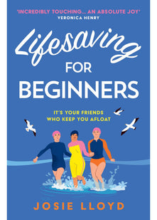 Lifesaving for Beginners: The most heart-warming and hopeful feel-good novel of summer 2023
