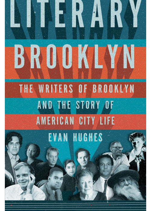 Literary Brooklyn: The Writers of Brooklyn and the Story of American City Life
