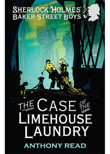 The Baker Street Boys: The Case of the Limehouse Laundry