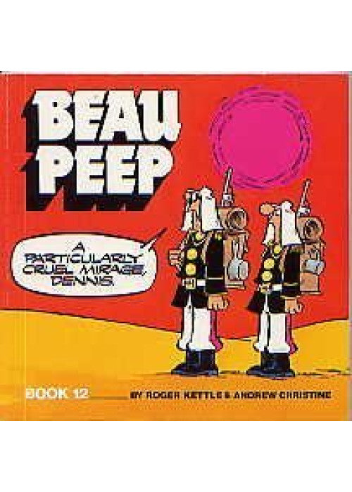 Beau Peep Book: Bk. 12: The Adventures of Legionnaire Beau Peep (Beau Peep Book: The Adventures of Legionnaire Beau Peep)
