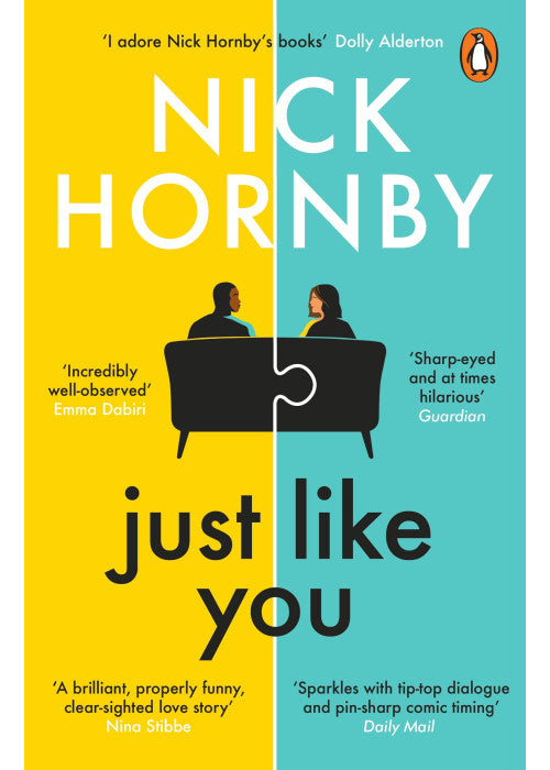 Just Like You: Two opposites fall unexpectedly in love in this pin-sharp, brilliantly funny book from the bestselling author of About a Boy