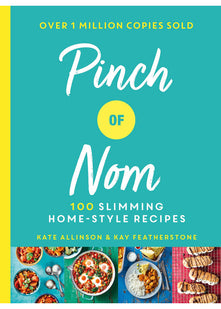 Pinch of Nom: 100 slimming, home-style recipes – the million-copy bestseller