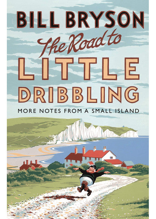 The Road to Little Dribbling: More Notes from a Small Island (Bryson)