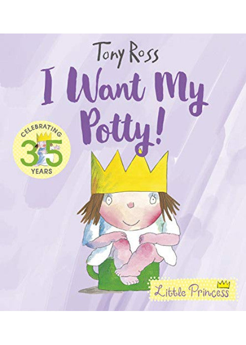 I Want My Potty!: A funny picture book perfect for potty training children | Age 1 - 4 (Little Princess, 1)