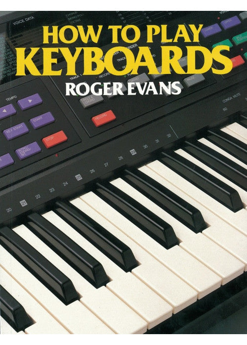 How to Play Keyboards: All You Need to Know to Play Easy Keyboard Music