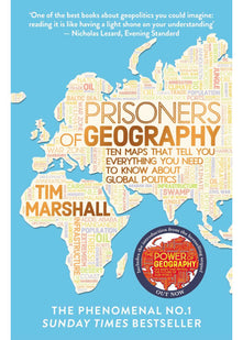 Prisoners of Geography: Ten Maps That Tell You Everything You Need to Know About Global Politics - The #1 Sunday Times Bestseller