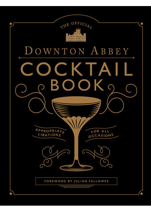 The Official Downton Abbey Cocktail Book