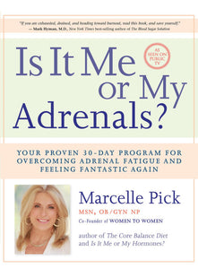 Is It Me or My Adrenals?: Your Proven 30-Day Program for Overcoming Adrenal Fatigue and Feeling Fantastic Again