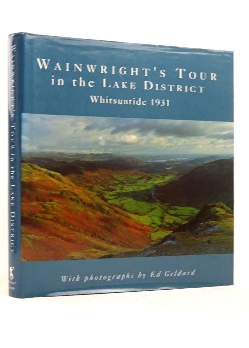 Wainwright's Tour in the Lake District: Being an Illustrated Account Ofa Whitsuntide Walking Tour in the English Lake District in 1931