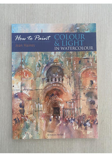 How to Paint: Colour & Light in Water Colour