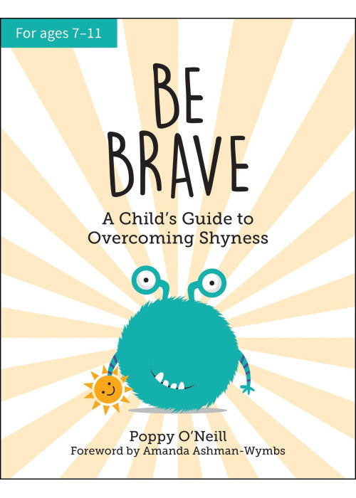 Be Brave: A Child's Guide to Overcoming Shyness