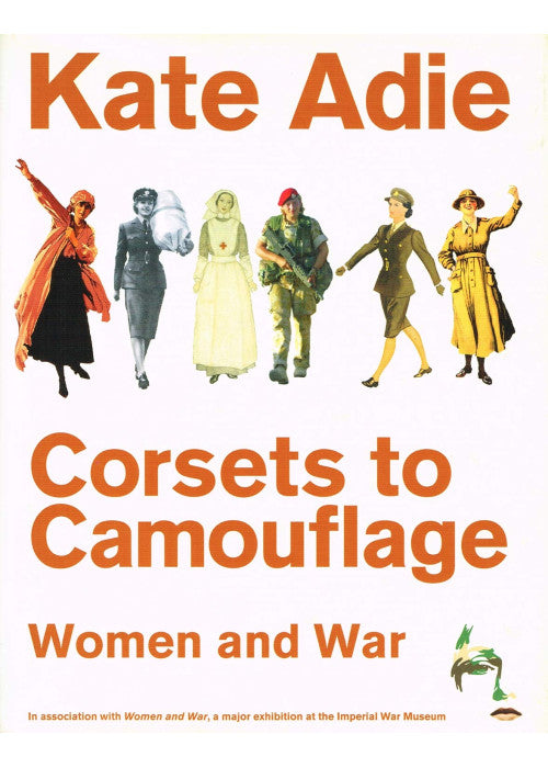 Corsets To Camouflage: Women and War