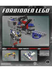 Forbidden LEGO: Build the Models Your Parents Warned You Against!