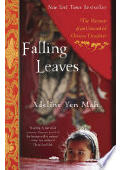 FALLING LEAVES RETURN TO THEIR ROOTS: The True Story of an Unwanted Chinese Daughter