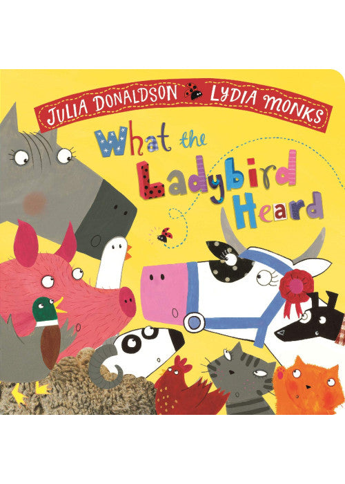 What the Ladybird Heard: Laugh out loud rhyming adventures on the farm!