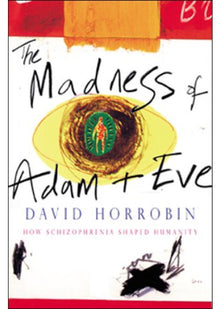 The Madness Of Adam And Eve: How Schizophrenia Sh
