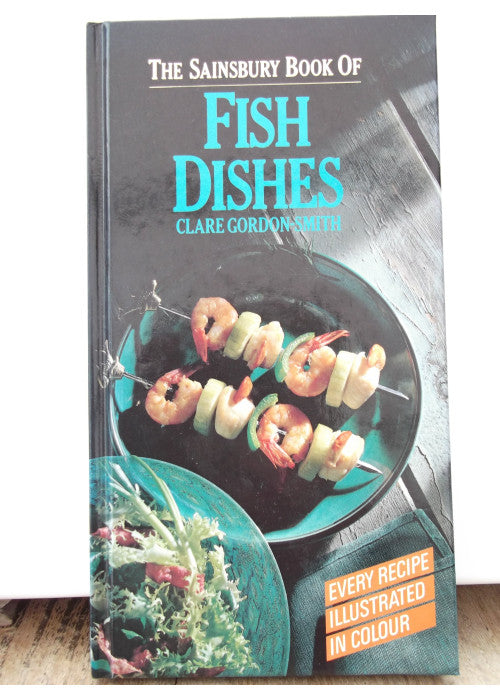 The Sainsbury Book Of Fish Dishes.