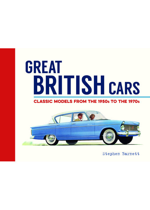 Great British Cars: Classic Models from the 1950s to the 1970s