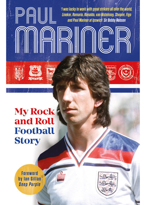 My Rock and Roll Football Story: Paul Mariner