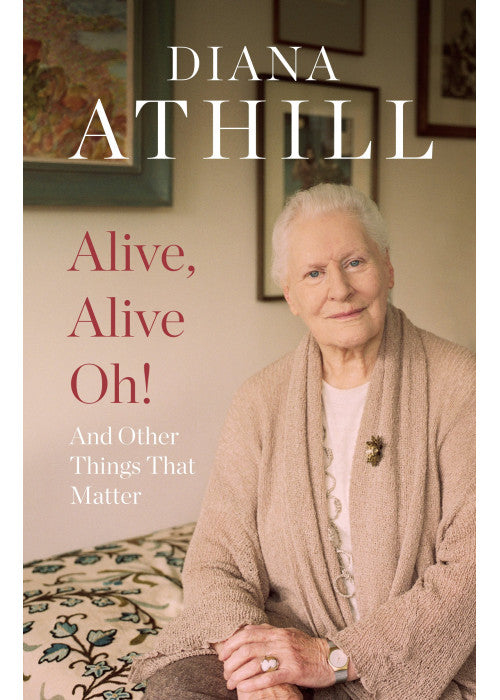 Alive, Alive Oh!: And Other Things that Matter