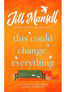 This Could Change Everything: Life-affirming, romantic and irresistible! The SUNDAY TIMES bestseller