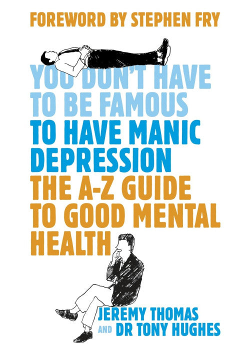 You Don't Have to be Famous to Have Manic Depression: An Insider's Guide to Mental Health