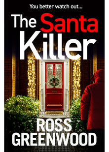 The Santa Killer: Unwrap this addictive, page-turning crime thriller from Ross Greenwood (The DI Barton Investigations, 6)