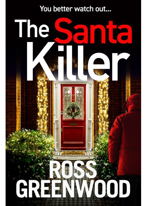 The Santa Killer: Unwrap this addictive, page-turning crime thriller from Ross Greenwood (The DI Barton Investigations, 6)